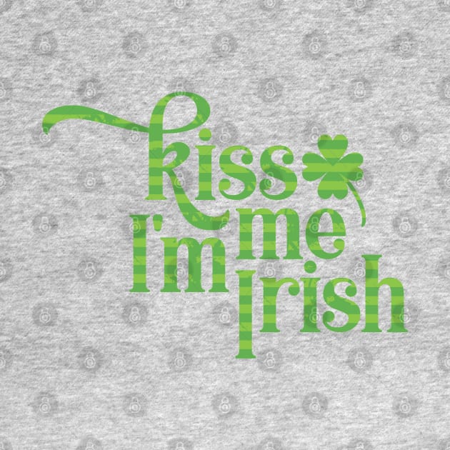 Kiss Me I'm Irish by Dale Preston Design